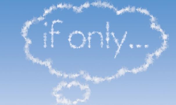 If Only!