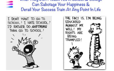 What They Don’t Teach You In School & College Can Sabotage Your Happiness